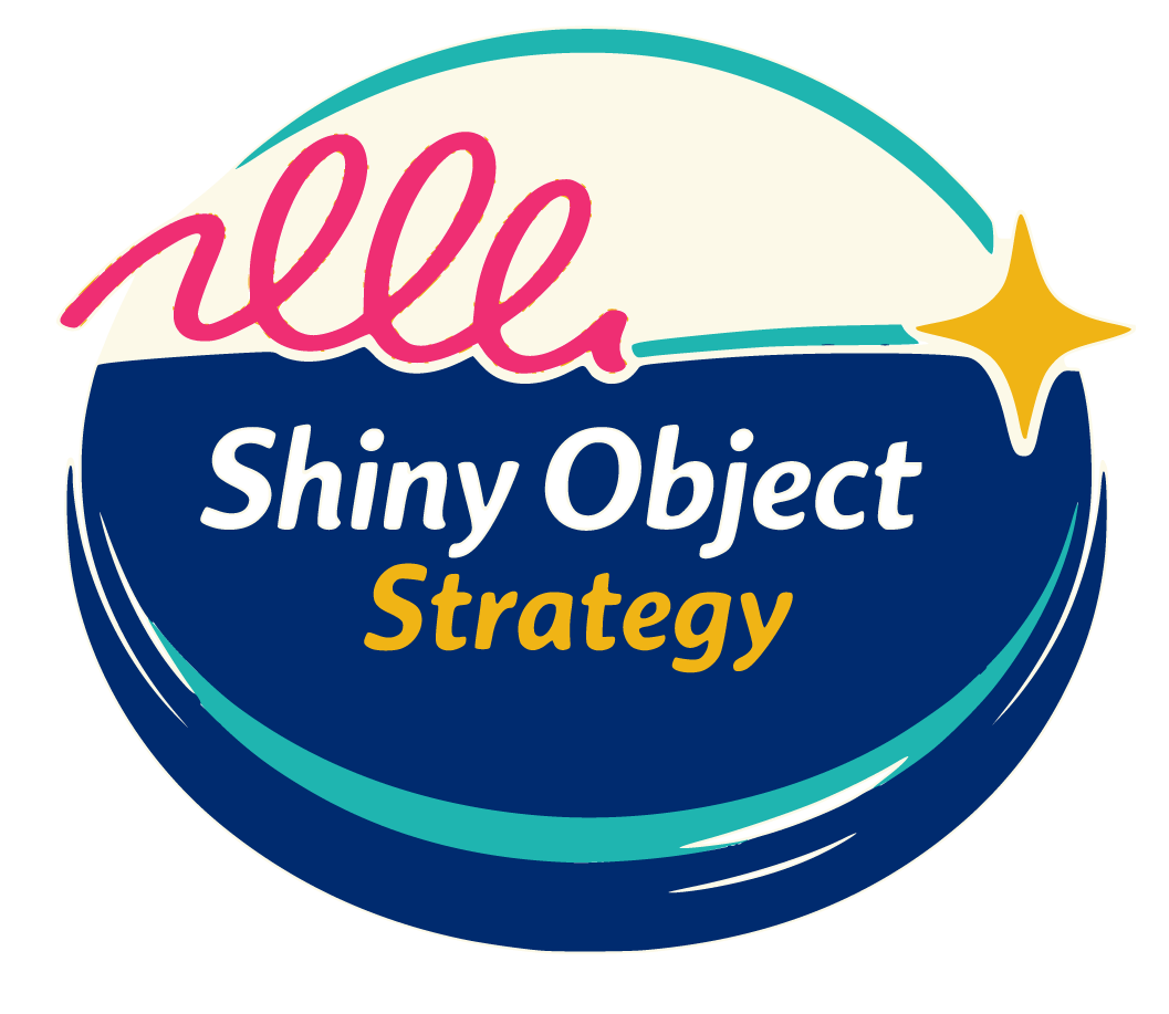Shiny Object Strategy