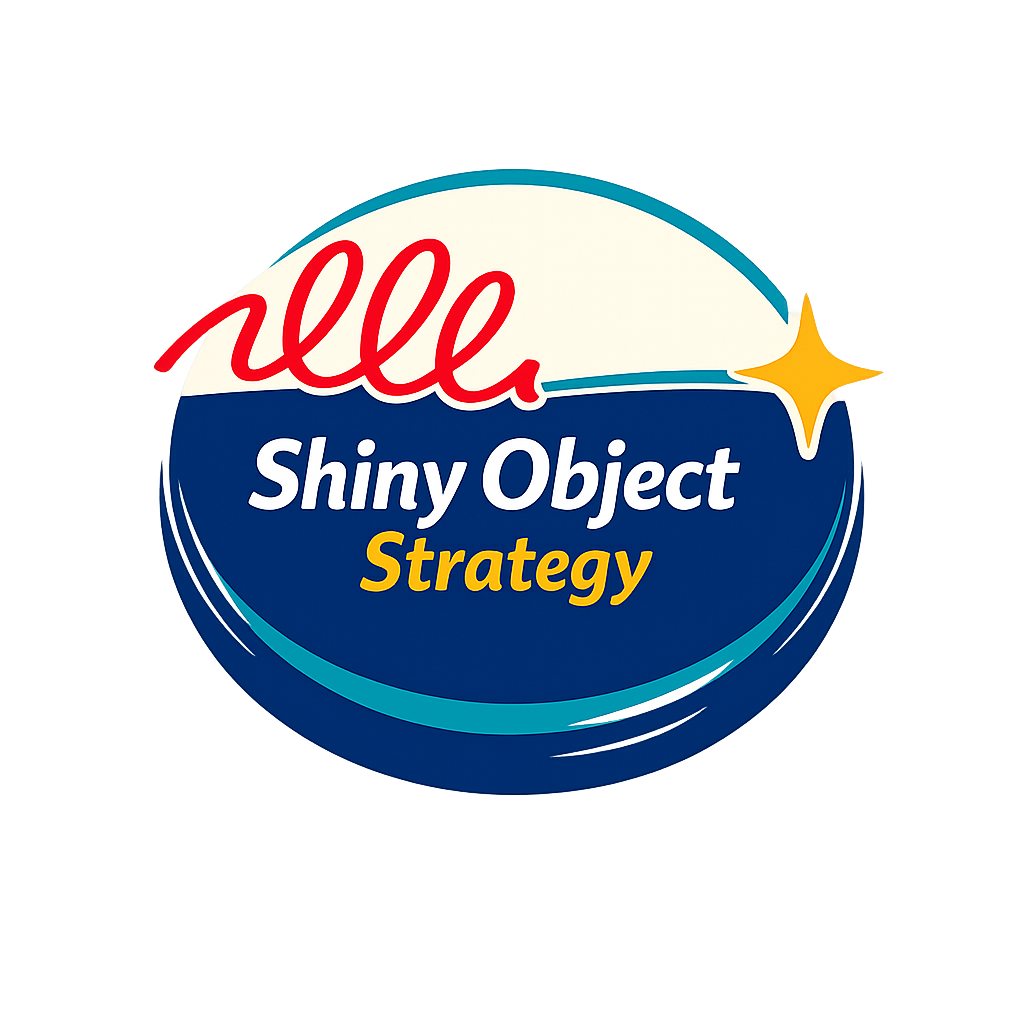 Shiny Object Strategy